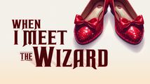 When I Meet the Wizard in Off-Off-Broadway