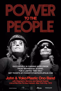 Power To The People: John & Yoko Live in NYC – 1972 • Wed April 29, 6:30pm and Sun May 3, 1:30pm