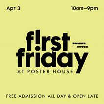 POSTER HOUSE PRESENTS FREE FIRST FRIDAY ON APRIL 3, 2026