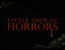 LITTLE SHOP OF HORRORS