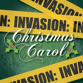 Invasion: Christmas Carol show poster