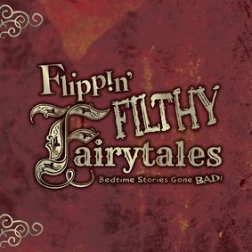 Flippin' Filthy Fairytales show poster