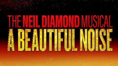 A Beautiful Noise: The Neil Diamond Musical show poster