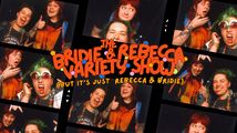 The Bridie and Rebecca Variety Show (but it’s just Rebecca and Bridie) in New Zealand