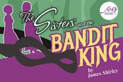 The Sisters and the Bandit King in South Bend