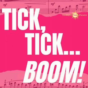 Midnight Sun Theatre's Tick, Tick...Boom! show poster