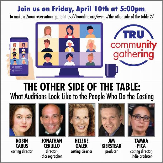 Theater Resources Unlimited Announces This Week’s TRU Community Gathering via Zoom, The Other Side of the Table: What Auditions Look Like to the People Who Do the Casting