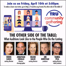 Theater Resources Unlimited Announces This Week’s TRU Community Gathering via Zoom, The Other Side of the Table: What Auditions Look Like to the People Who Do the Casting