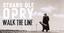 Strand Ole Opry: Walk The Line