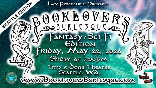 BOOKLOVER’S BURLESQUE:  Fantasy/Sci-Fi Seattle Edition