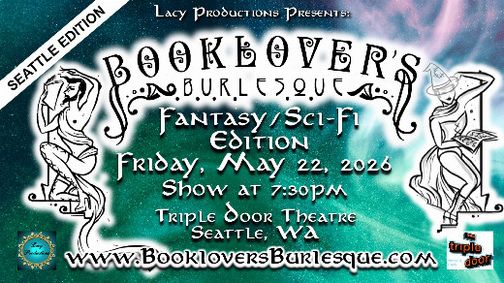 BOOKLOVER’S BURLESQUE:  Fantasy/Sci-Fi Seattle Edition show poster