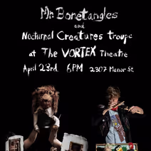 Puppet Ruckus presented by Mr. Bonetangles, Nocturnal Creatures Troupe and The VORTEX