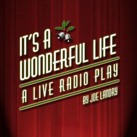 It's A Wonderful Life: A Live Radio Play show poster