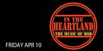 In The Heartland brings The Music of Michael Stanley Band to The Kent Stage 4/10!