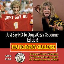 That 80s Improv Challenge: Just Say NO To Drugs/Ozzy Osbourne Edition