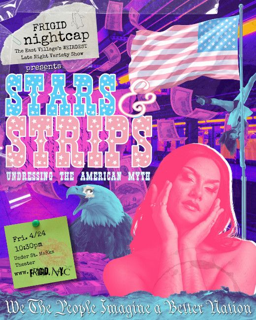 FRIGID Nightcap Presents: STARS & STRIPS