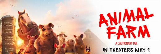 ANIMAL FARM (2026) new animated version – Fri May 1 to Thur May 7