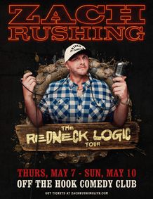 The Redneck Logic Tour With Comedian Zach Rushing Live In Naples, Florida! show poster