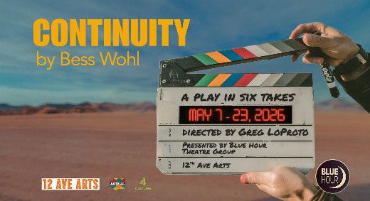 'Continuity', (a play in six takes) by Bess Wohl at 12th Ave Arts show poster