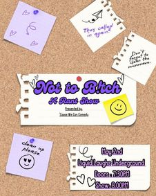 Not To Bitch! A Stand Up Comedy Rant Show! show poster