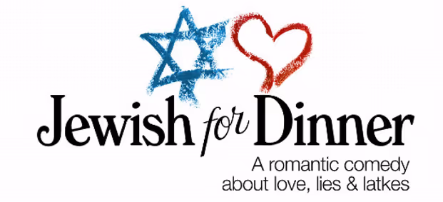 Jewish for Dinner –  a romantic comedy about love, lies & latkes – the sold-out world premiere returns! show poster
