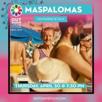 OUTshine LGBTQ+ Film Festival Presents Maspalomas, its Centerpiece Film & Afterparty 