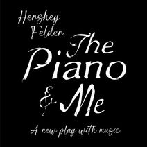 Hershey Felder: The Piano & Me
