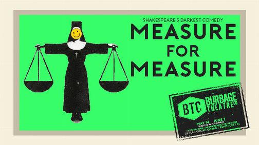 Burbage Theatre Co presents MEASURE FOR MEASURE, Shakespeare's darkest comedy show poster