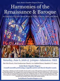 Harmonies of the Renaissance and Baroque An Evening of Sacred Choral Music