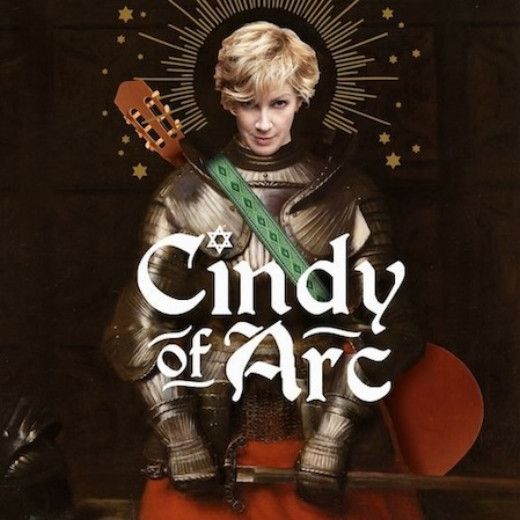 CINDY OF ARC, A Comedy Rock Extravaganza