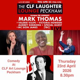 CLF Art Laughter Lounge Peckham Mark Thomas ( Preview/WIP) Valeria Vulpe, Victoria Howden and more show poster