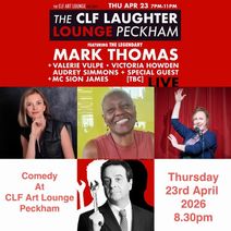 CLF Art Laughter Lounge Peckham Mark Thomas ( Preview/WIP) Valeria Vulpe, Victoria Howden and more