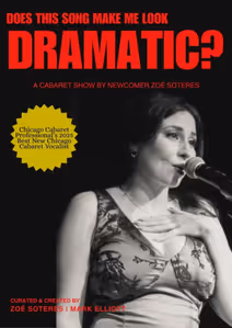 Zoé Soteres — Does This Song Make Me Look Dramatic? A New One-Woman Show
