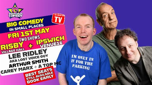 Lost Voice Guy, Arthur Smith , and Carey Marx Big Comedy Club Night Ipswich Venue 16 On May 01, 2026 show poster