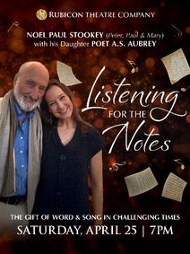 Listening for the Notes: An Evening of Poetry and Song with Noel Paul Stookey and His Daughter A.S. Aubrey show poster