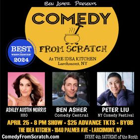 Stand-Up Westchester Comedy Club Presents: Comedy From Scratch, at The Idea Kitchen with Ashley Austin Morris, Ben Asher show poster