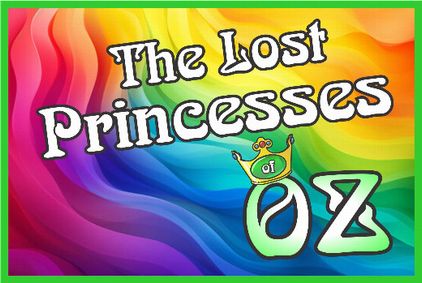 The Lost Princesses of OZ – a Rudie-DeCarlo musical comedy for all ages – ADDED SHOWS show poster