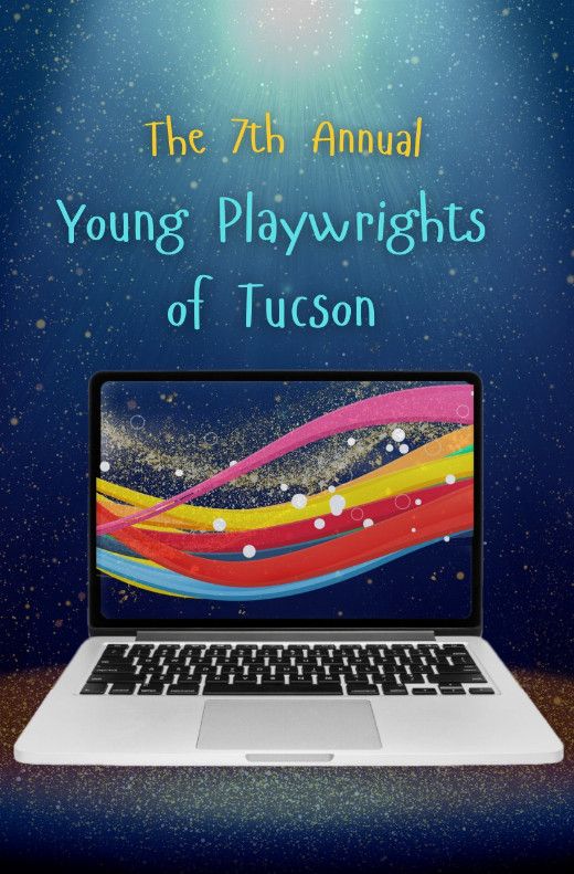 The Seventh Annual Young Playwrights of Tucson