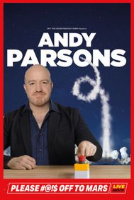 Andy Parsons: Please #@!$ Off Back To Mars show poster
