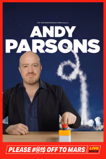 Andy Parsons: Please #@!$ Off Back To Mars