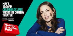 Netflix Is A Joke Presents: Chloe Radcliffe in Los Angeles
