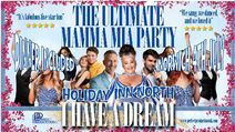 I Have A Dream - The Ultimate Mamma Mia Party With Dinner!