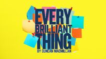 Every Brilliant Thing