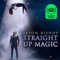 Magic Show - Jason Bishop: Straight Up Magic | Poconos, May 2026 in Philadelphia
