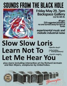 Sounds From the Black Hole ft. Slow Slow Loris, Xylocept, Learn Not To - May 29 at Backspace Gallery show poster