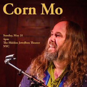 Corn Mo at The Hidden Jewelbox Theater show poster
