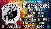 DAPPERLESQUE: (PRIDE EDITION) A Gender Bending Burlesque Cabaret
