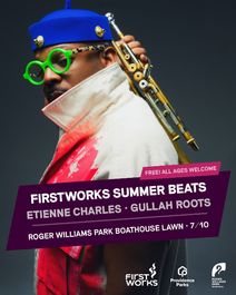 FirstWorks Summer Beats Concerts: ETIENNE CHARLES GULLAH ROOTS 
