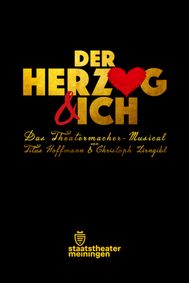DER HERZOG & ICH - Das Theatermacher-Musical von Titus Hoffmann & Christoph Zirngibl show poster