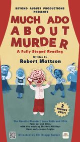 Much Ado About Murder: A Fully Staged Reading show poster